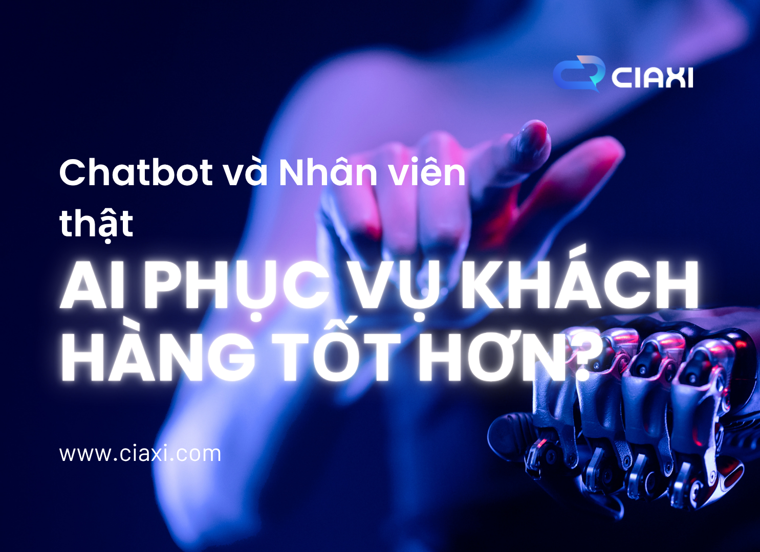 Chatbot và Nhân viên Thật Ai Phục Vụ Khách Hàng Hiệu Quả Hơn?